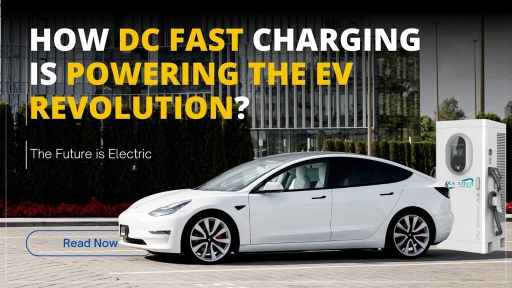 How DC Fast Charging is Powering the EV Revolution?