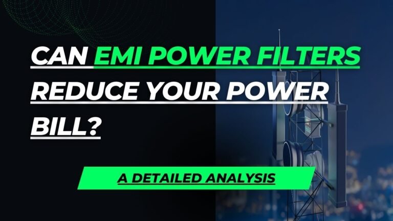 Can EMI Power Filters Reduce Your Power Bill? A Detailed Analysis for Homeowners and Businesses